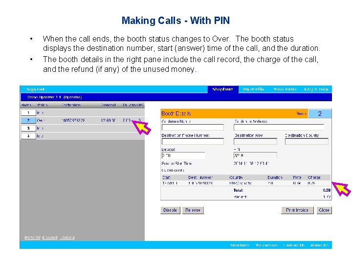 Making Calls - With PIN • • When the call ends, the booth status
