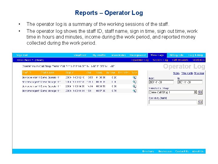 Reports – Operator Log • • The operator log is a summary of the