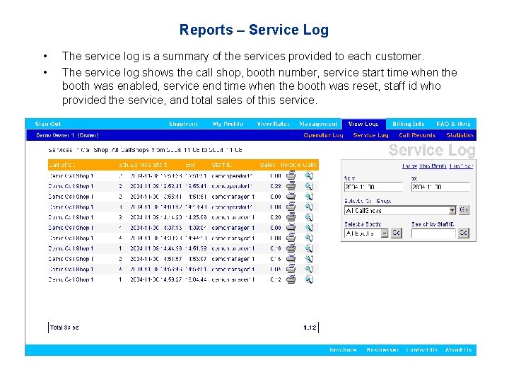 Reports – Service Log • • The service log is a summary of the