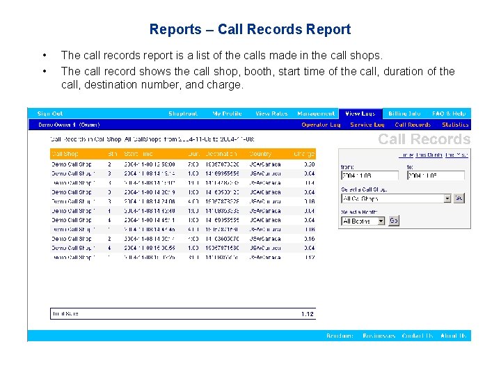 Reports – Call Records Report • • The call records report is a list