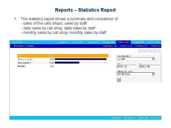 Reports – Statistics Report • The statistics report shows a summary and comparison of