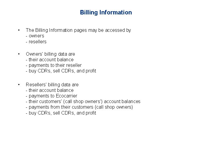 Billing Information • The Billing Information pages may be accessed by - owners -