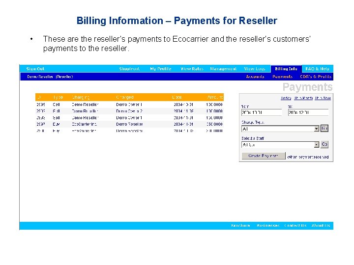 Billing Information – Payments for Reseller • These are the reseller’s payments to Ecocarrier