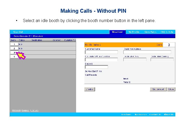 Making Calls - Without PIN • Select an idle booth by clicking the booth