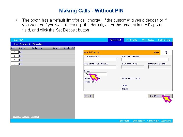 Making Calls - Without PIN • The booth has a default limit for call
