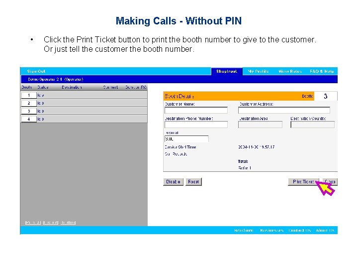 Making Calls - Without PIN • Click the Print Ticket button to print the