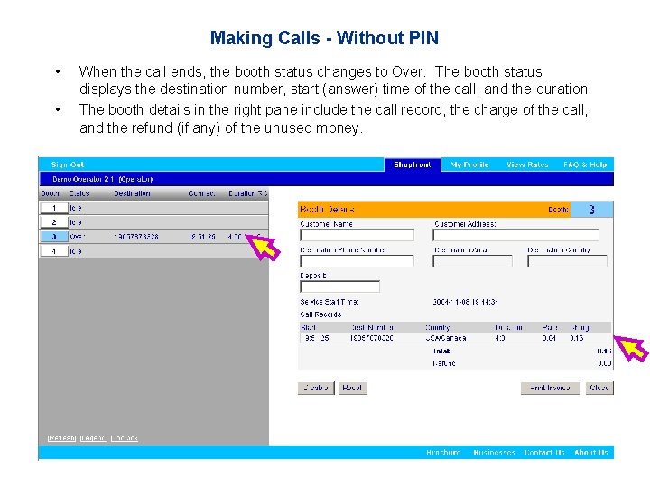 Making Calls - Without PIN • • When the call ends, the booth status