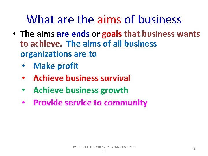 What are the aims of business • The aims are ends or goals that