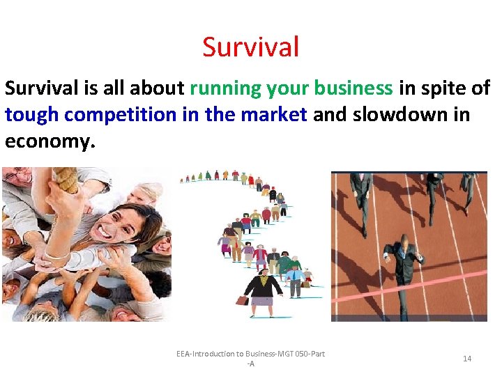 Survival is all about running your business in spite of tough competition in the