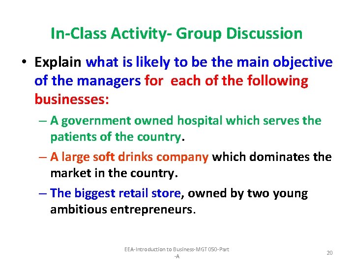 In-Class Activity- Group Discussion • Explain what is likely to be the main objective