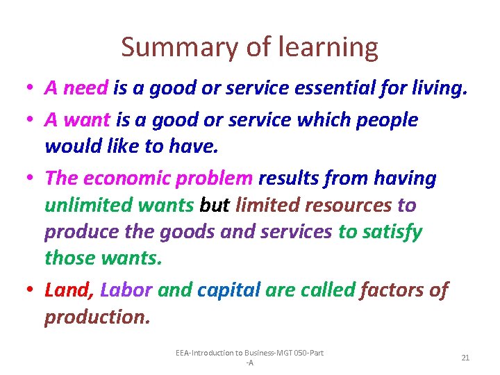 Summary of learning • A need is a good or service essential for living.