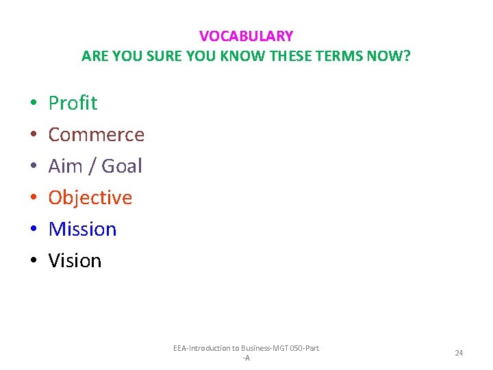 VOCABULARY ARE YOU SURE YOU KNOW THESE TERMS NOW? • • • Profit Commerce