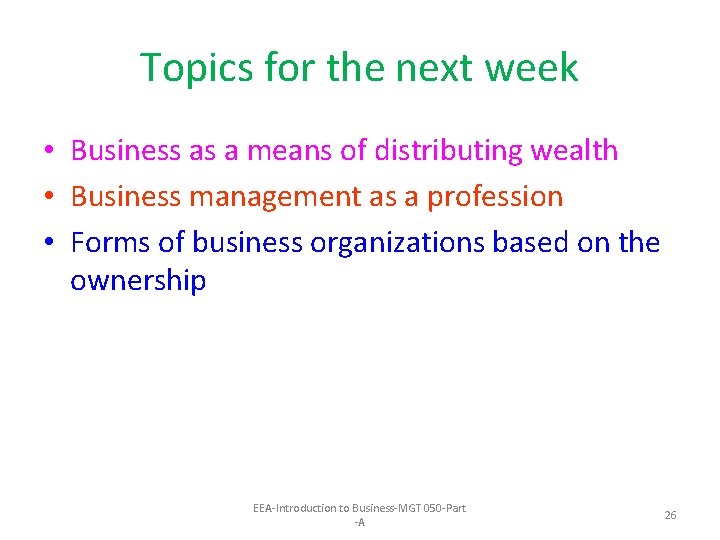 Topics for the next week • Business as a means of distributing wealth •