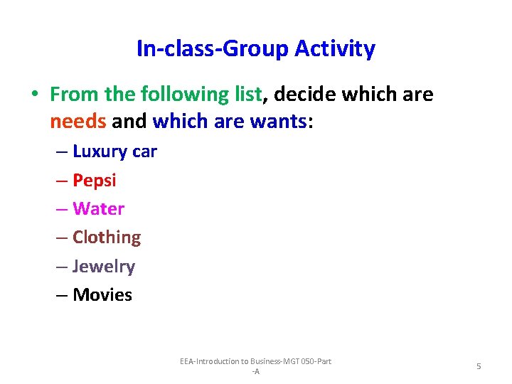 In-class-Group Activity • From the following list, decide which are needs and which are