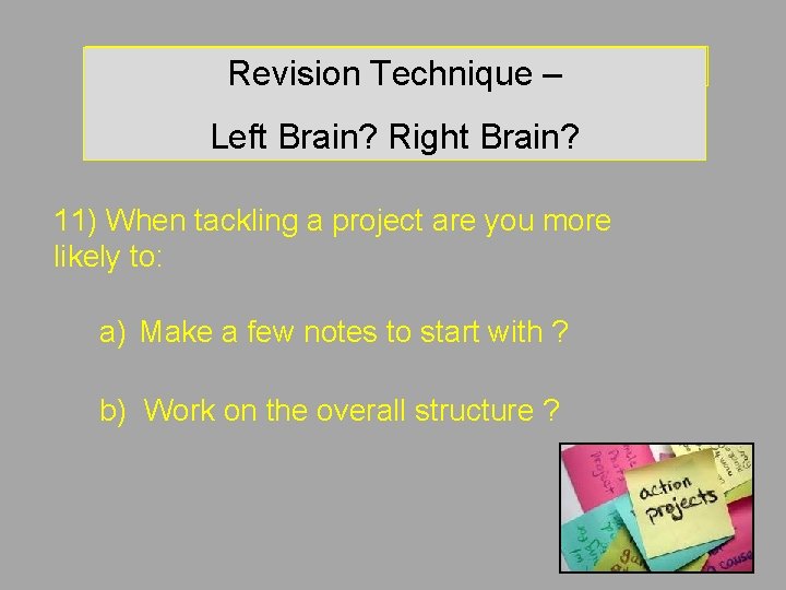 Revision Technique – Left brain? Right brain? Revision Technique – Left Brain? Right Brain? Revision Technique – Left brain? Right brain? Revision Technique – Left Brain? Right Brain?