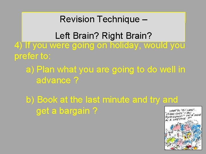 Revision Technique – Left brain? Right brain? Revision Technique – Left Brain? Right Brain? Revision Technique – Left brain? Right brain? Revision Technique – Left Brain? Right Brain?