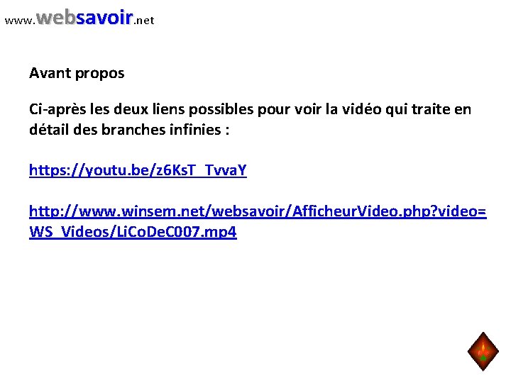 www. websavoir. net Avant propos Ci-après les deux liens possibles pour voir la vidéo