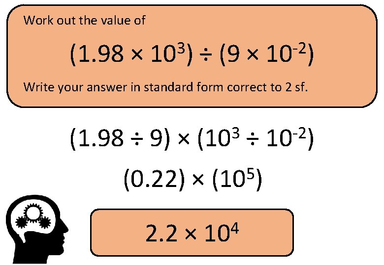 Work out the value of (1. 98 × 3 10 ) ÷ (9 ×