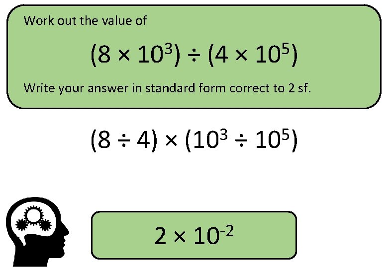 Work out the value of (8 × 3 10 ) ÷ (4 × 5