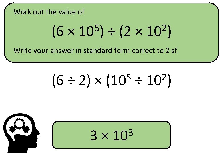 Work out the value of (6 × 5 10 ) ÷ (2 × 2