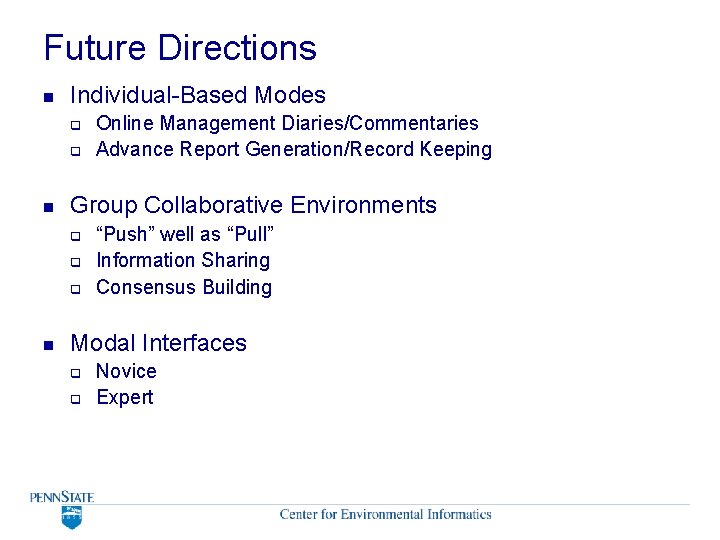 Future Directions n Individual-Based Modes q q n Group Collaborative Environments q q q Future Directions n Individual-Based Modes q q n Group Collaborative Environments q q q