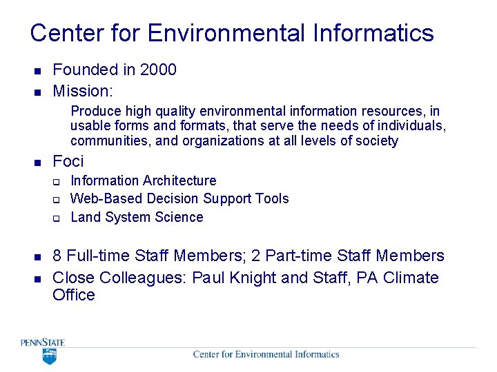 Center for Environmental Informatics n n Founded in 2000 Mission: Produce high quality environmental Center for Environmental Informatics n n Founded in 2000 Mission: Produce high quality environmental
