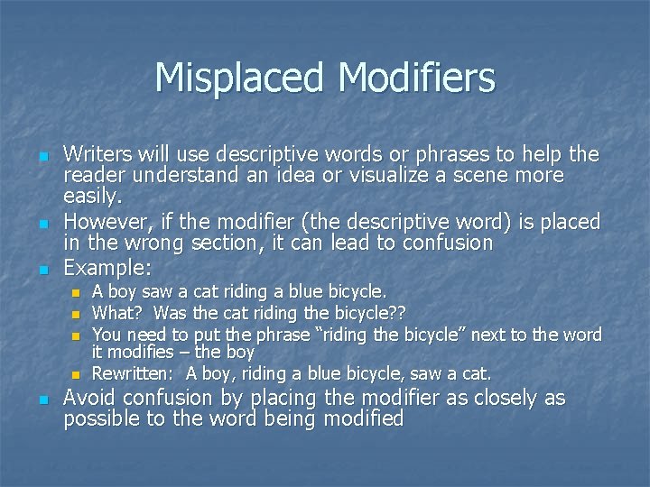 Misplaced Modifiers n n n Writers will use descriptive words or phrases to help