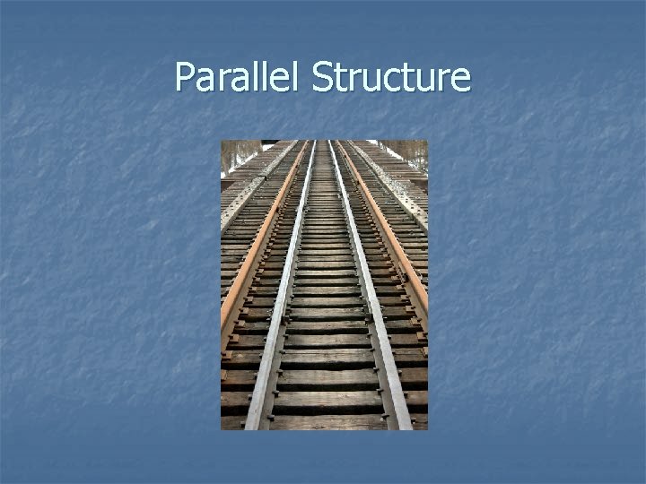 Parallel Structure 