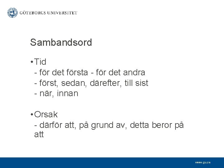 Sambandsord • Tid - för det första - för det andra - först, sedan,