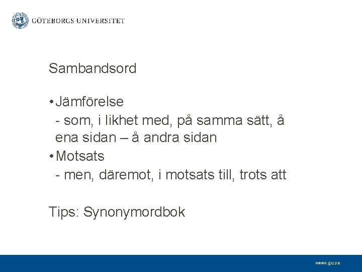 Sambandsord • Jämförelse - som, i likhet med, på samma sätt, å ena sidan