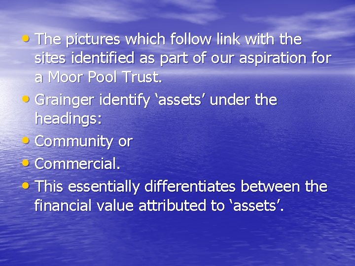  • The pictures which follow link with the sites identified as part of