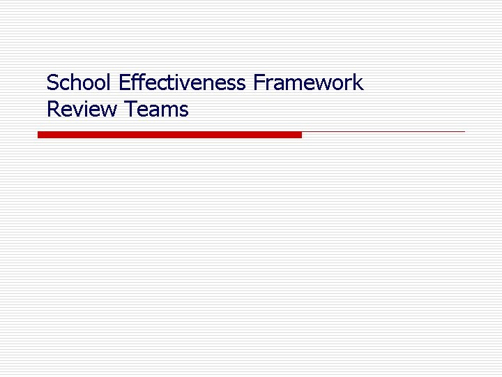 School Effectiveness Framework Review Teams 