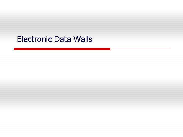 Electronic Data Walls 