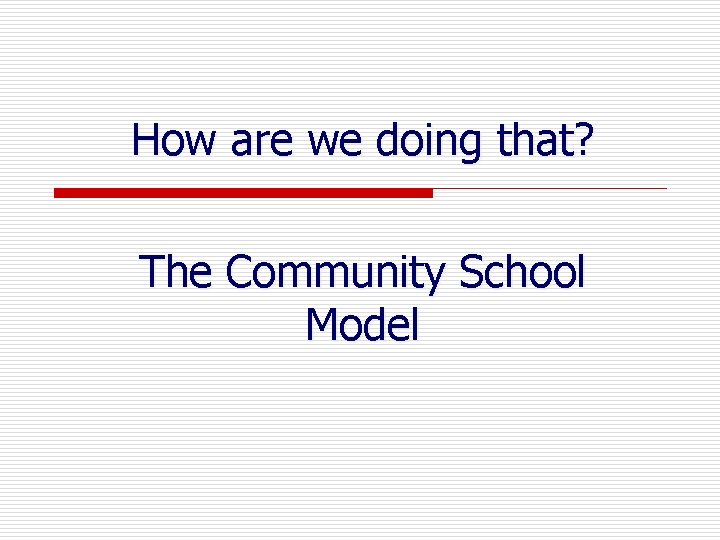 How are we doing that? The Community School Model 