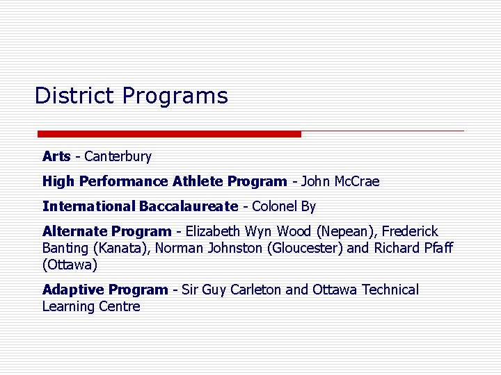 District Programs Arts Canterbury High Performance Athlete Program John Mc. Crae International Baccalaureate Colonel