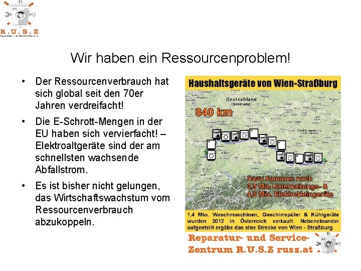 Wir haben ein Ressourcenproblem! • Der Ressourcenverbrauch hat sich global seit den 70 er