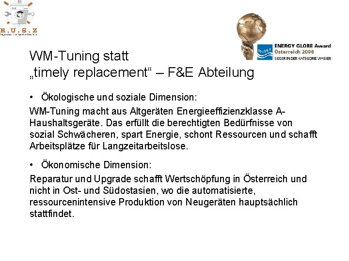 WM-Tuning statt „timely replacement“ – F&E Abteilung • Ökologische und soziale Dimension: WM-Tuning macht