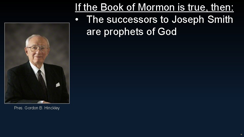 If the Book of Mormon is true, then: • The successors to Joseph Smith