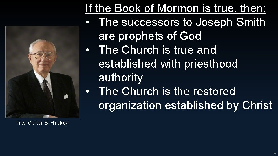 If the Book of Mormon is true, then: • The successors to Joseph Smith