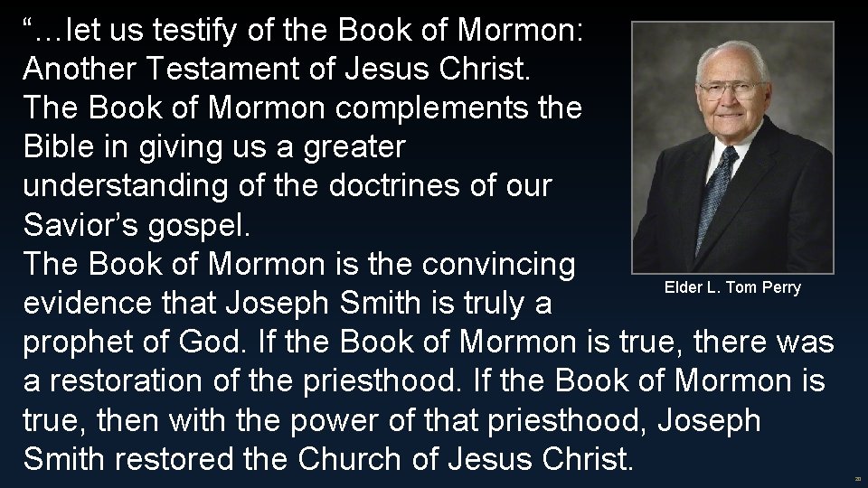 “…let us testify of the Book of Mormon: Another Testament of Jesus Christ. The