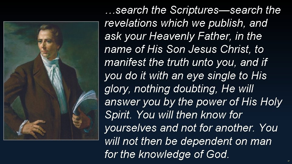 …search the Scriptures—search the revelations which we publish, and ask your Heavenly Father, in