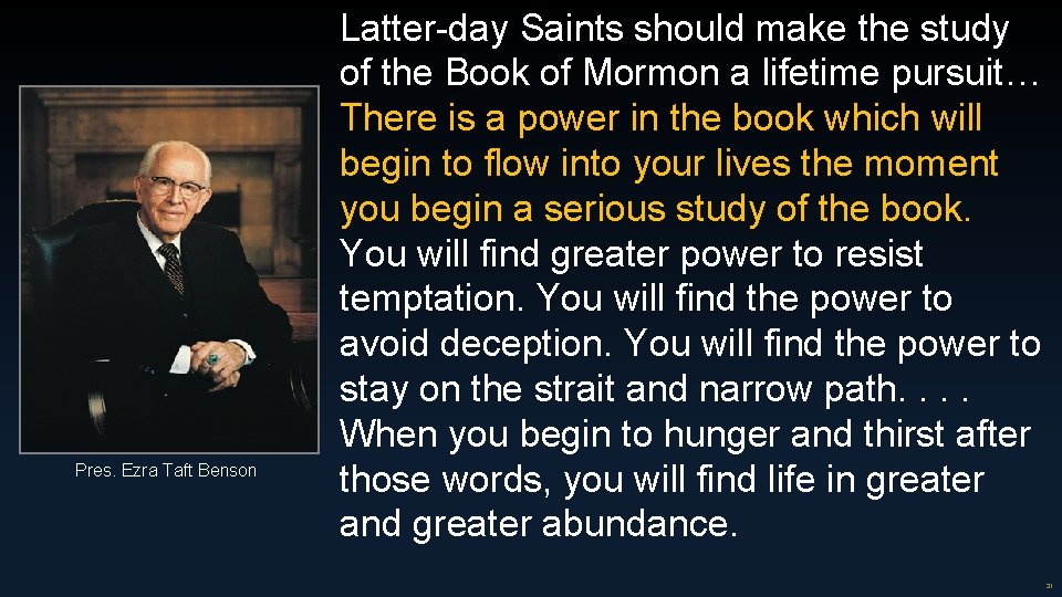 Pres. Ezra Taft Benson Latter-day Saints should make the study of the Book of