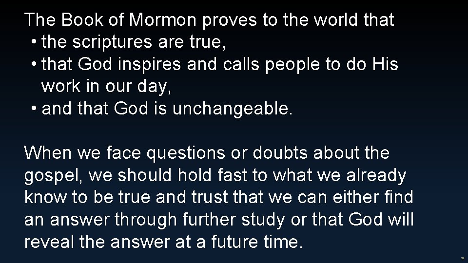 The Book of Mormon proves to the world that • the scriptures are true,