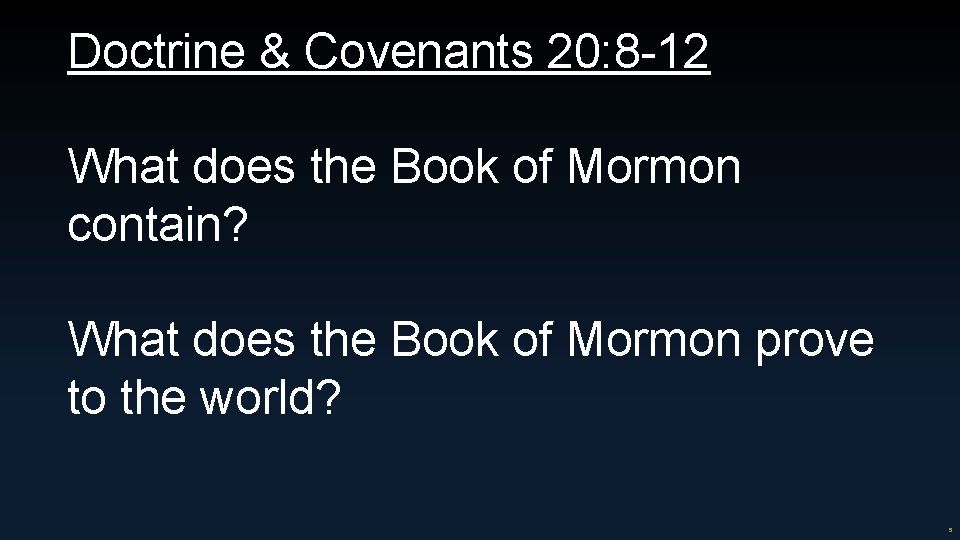 Doctrine & Covenants 20: 8 -12 What does the Book of Mormon contain? What