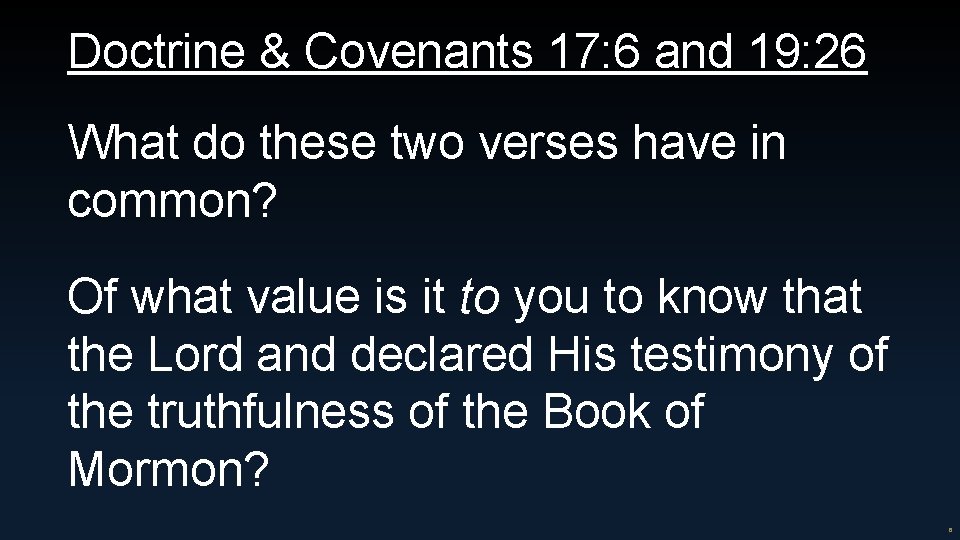 Doctrine & Covenants 17: 6 and 19: 26 What do these two verses have