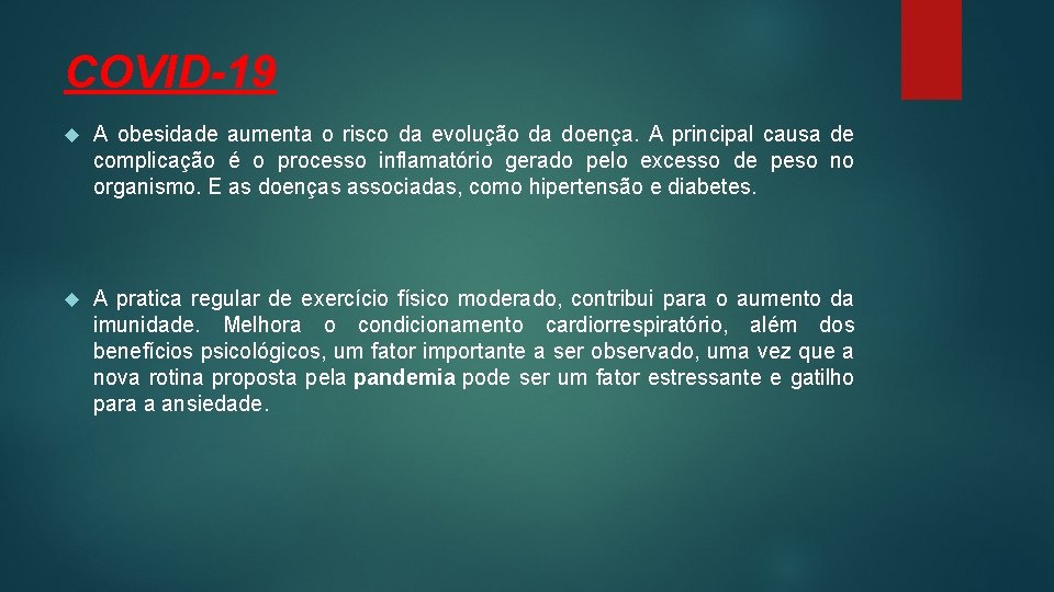 COVID-19 A obesidade aumenta o risco da evolução da doença. A principal causa de