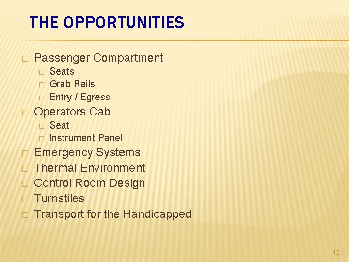 THE OPPORTUNITIES � Passenger Compartment � � Operators Cab � � � � Seats