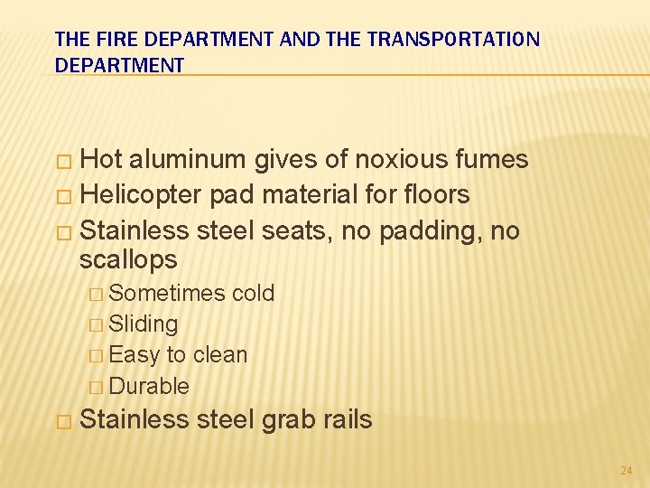 THE FIRE DEPARTMENT AND THE TRANSPORTATION DEPARTMENT � Hot aluminum gives of noxious fumes