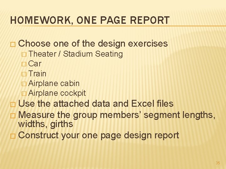 HOMEWORK, ONE PAGE REPORT � Choose one of the design exercises � Theater /