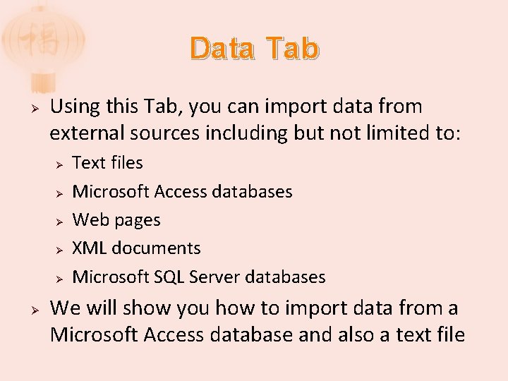 Data Tab Ø Using this Tab, you can import data from external sources including